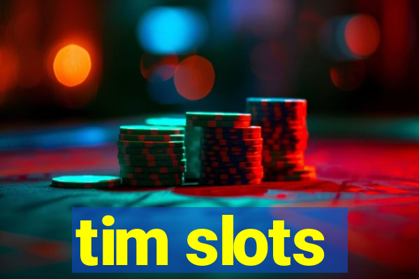 tim slots